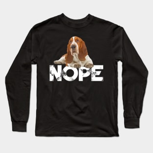 Nope Lazy Basset Hound Dog Lover Long Sleeve T-Shirt